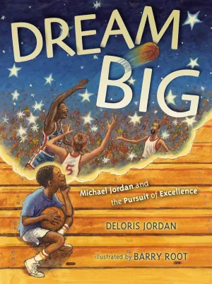 Dream Big: Michael Jordan and the Pursuit of Olympic Gold (Paula Wiseman Books) Hardcover  Picture Book, May 1, 2012